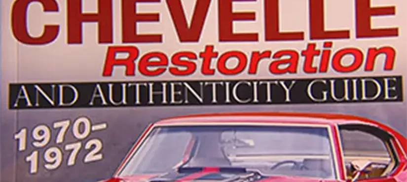 Chevelle Restoration and Authenticity Guide 1970-1972 1